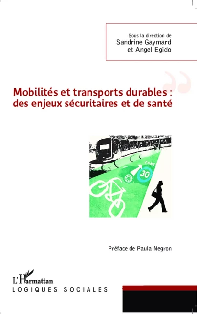 Mobilités et transports durables : des enjeux sécuritaires et de santé - Angel Égido, Sandrine Gaymard - Editions L'Harmattan