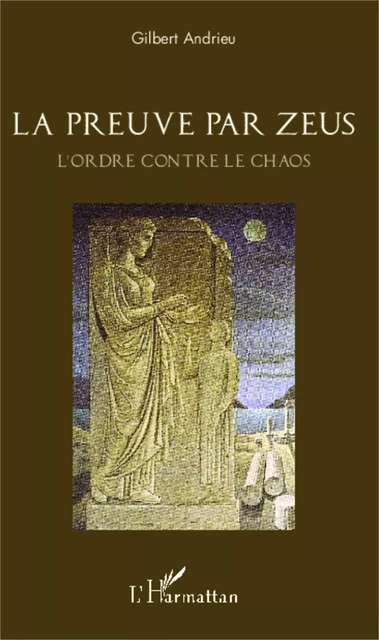 La preuve par Zeus - Gilbert Andrieu - Editions L'Harmattan