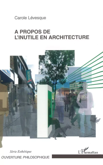 A propos de l'inutile en architecture - Carole Lévesque - Editions L'Harmattan