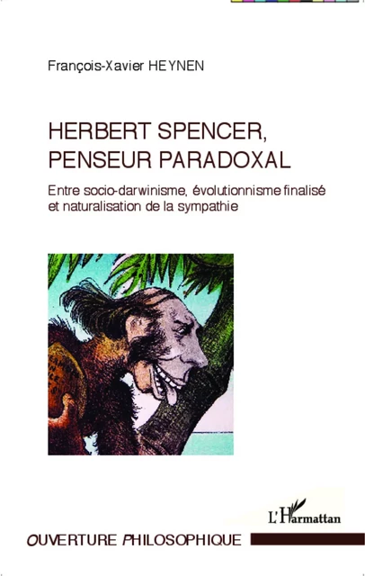 Herbert Spencer, penseur paradoxal - François-Xavier Heynen - Editions L'Harmattan