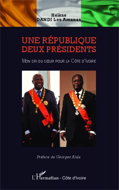 Une république deux présidents - Lou Amanan Hélène Dandi - Editions L'Harmattan