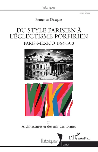 Du style parisien à l'éclectisme porfirien - Françoise Dasques - Editions L'Harmattan