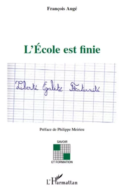 L'ecole est finie - François Augé - Editions L'Harmattan