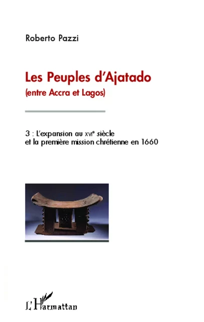 Les peuples d'Ajatado (entre Accra et Lagos) (Tome 3) - Roberto Pazzi - Editions L'Harmattan