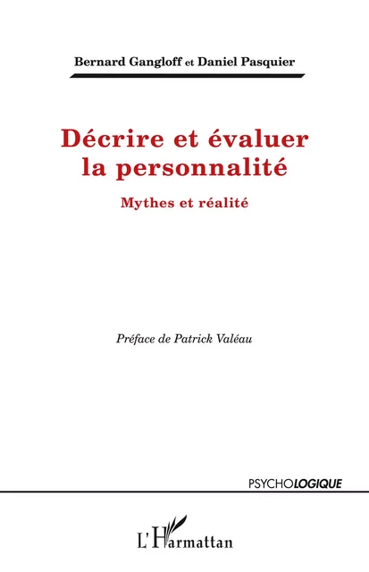 Décrire et évaluer la personnalité - Daniel Pasquier, Bernard Gangloff - Editions L'Harmattan