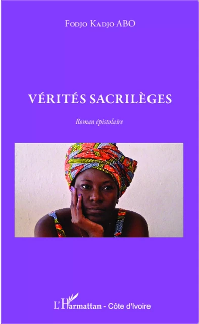 Vérités sacrilèges - Fodjo Kadjo Abo - Editions L'Harmattan