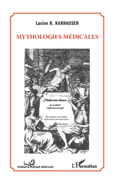 Mythologies médicales - Lucien Karhausen - Editions L'Harmattan