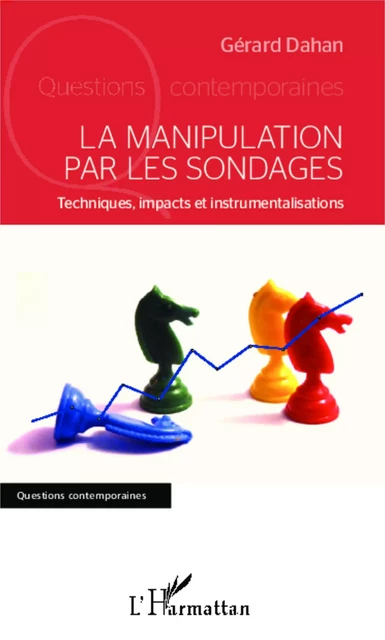 La manipulation par les sondages -  Dahan gerard - Editions L'Harmattan