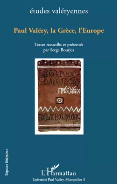 Paul Valéry, la Grèce, l'Europe - Serge Bourjea - Editions L'Harmattan