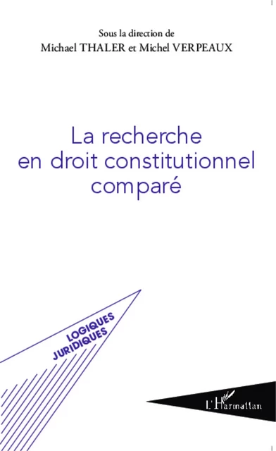 La recherche en droit constitutionnel comparé - Michel Verpeaux, Michael Thaler - Editions L'Harmattan