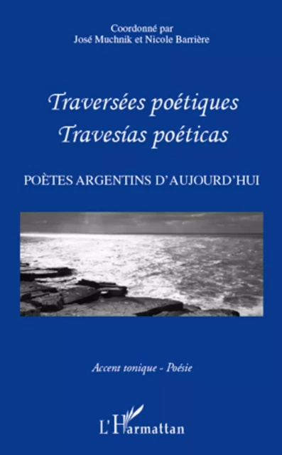 Traversées poétiques - Travesias poéticas - Nicole Barrière, José Muchnik - Editions L'Harmattan