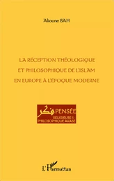 La réception théologique et philosophique de l'Islam en Europe à l'époque moderne