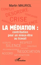 La médiation : contribution pour un mieux-être au travail