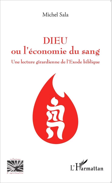 Dieu ou l'économie du sang - MICHEL SALA - Editions L'Harmattan