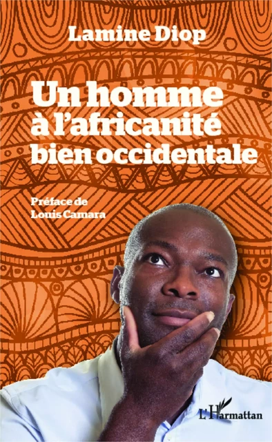 Un homme à l'africanité bien occidentale - Lamine Diop - Editions L'Harmattan