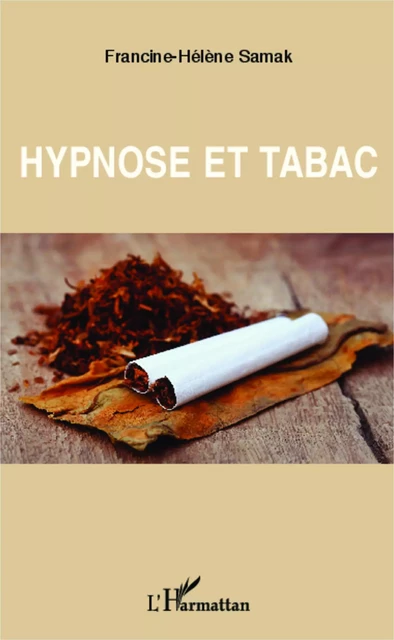 Hypnose et tabac - Francine Hélène Samak - Editions L'Harmattan