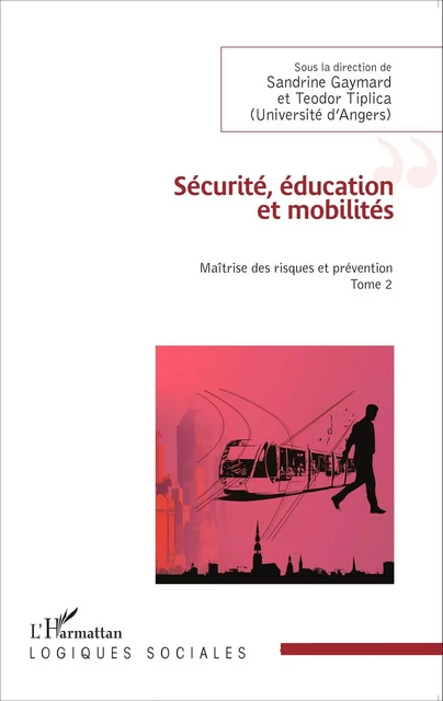 Sécurité, éducation et mobilités - Teodor Tiplica, Sandrine Gaymard - Editions L'Harmattan