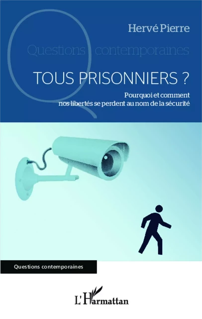 Tous prisonniers ? - Hervé PIERRE - Editions L'Harmattan