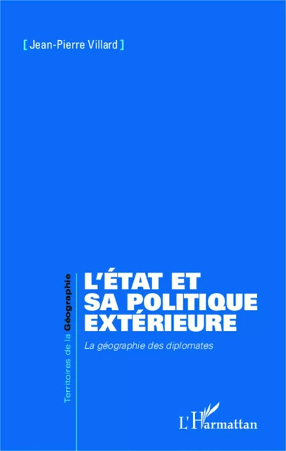 L'état et sa politique extérieure - Jean-Pierre Villard - Editions L'Harmattan