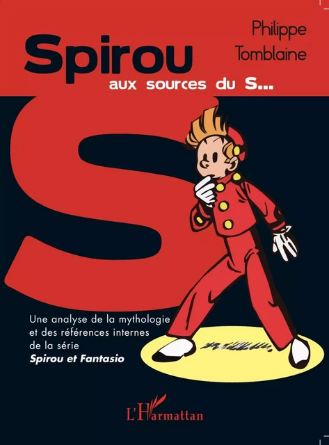 Spirou aux sources du S... -  Tomblaine philippe - Editions L'Harmattan