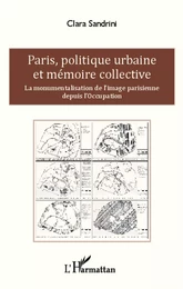 Paris, politique urbaine et mémoire collective