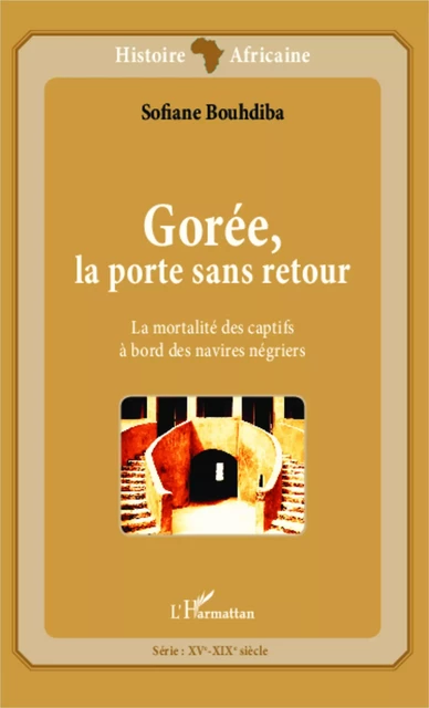 Gorée, la porte sans retour - Sofiane Bouhdiba - Editions L'Harmattan