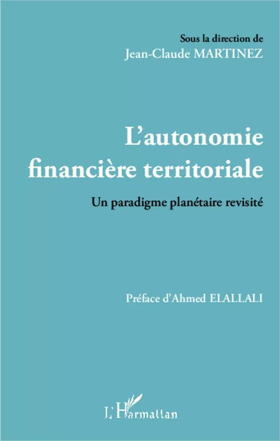 L'autonomie financière territoriale - Jean-Claude Martinez - Editions L'Harmattan