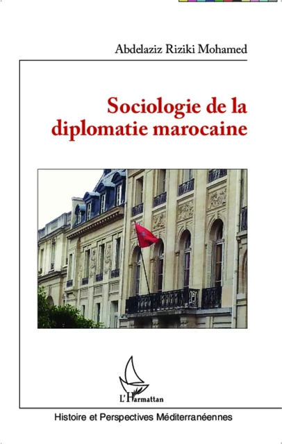 Sociologie de la diplomatie marocaine - Abdelaziz Riziki Mohamed - Editions L'Harmattan