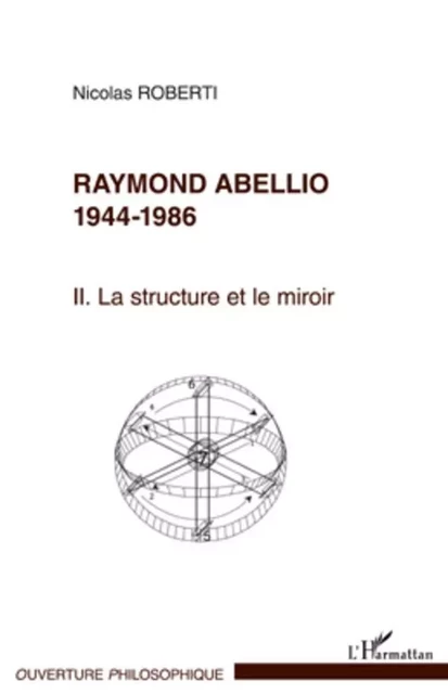 Raymond Abellio 1944-1986 - Nicolas Roberti - Editions L'Harmattan