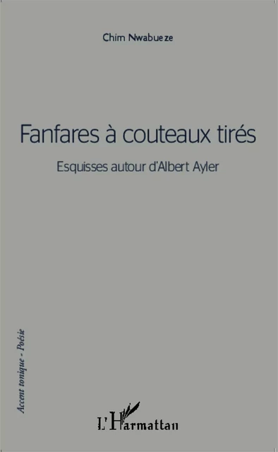 Fanfares à couteaux tirés - Chim Nwabueze - Editions L'Harmattan