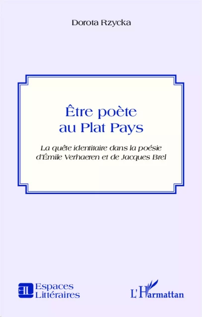 Être poète au Plat Pays - Dorota Rzycka - Editions L'Harmattan