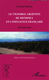 Le vignoble argentin de Mendoza et l'influence française