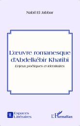 L'oeuvre romanesque d'Abdelkébir Khatibi