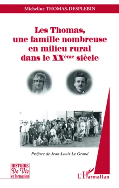 Les Thomas, une famille nombreuse en milieu rural dans le XXe siècle - Micheline Thomas Desplebin - Editions L'Harmattan