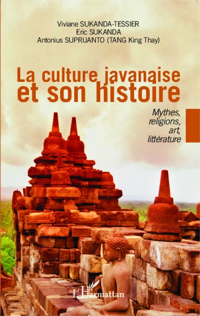 La culture javanaise et son histoire - Viviane Sukanda tessier - Editions L'Harmattan