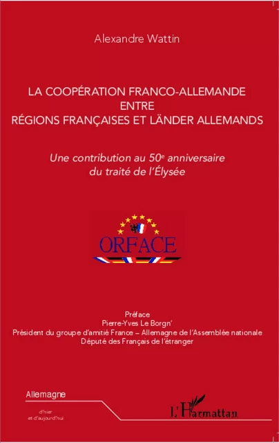 La coopération franco-allemande entre régions françaises et Länder allemands -  Wattin alexandre - Editions L'Harmattan