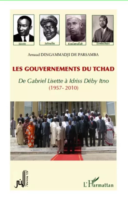 Les gouvernements du Tchad - Arnaud Dingammadji - Editions L'Harmattan