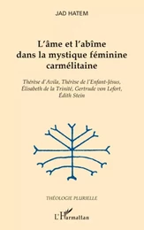 L'âme et l'abîme dans la mystique féminine carmélitaine