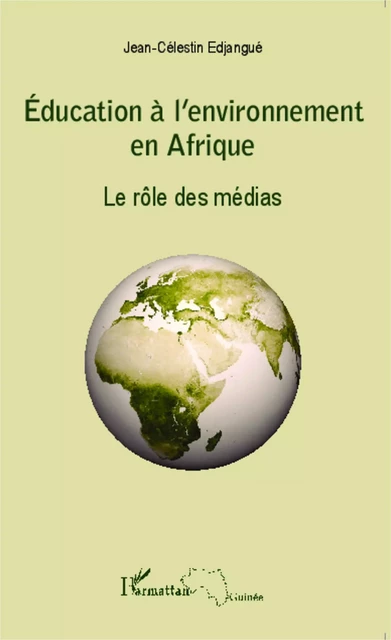 Education à l'environnement en Afrique - Jean-Célestin Edjangue - Editions L'Harmattan