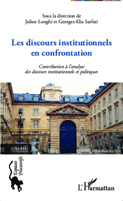 Les discours institutionnels en confrontations - Georges-Elia Sarfati, Julien Longhi - Editions L'Harmattan