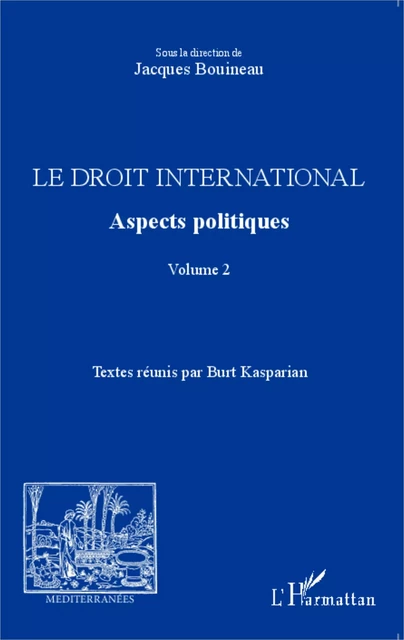 Le droit international. Aspects politiques - Jacques Bouineau - Editions L'Harmattan