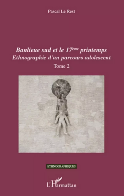 Banlieue sud et le 17ème printemps - PASCAL LE REST - Editions L'Harmattan