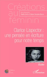 Clarice Lispector : une pensée en écriture pour notre temps