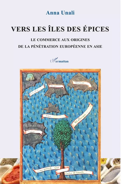 Vers les îles des épices - Anna Unali - Editions L'Harmattan