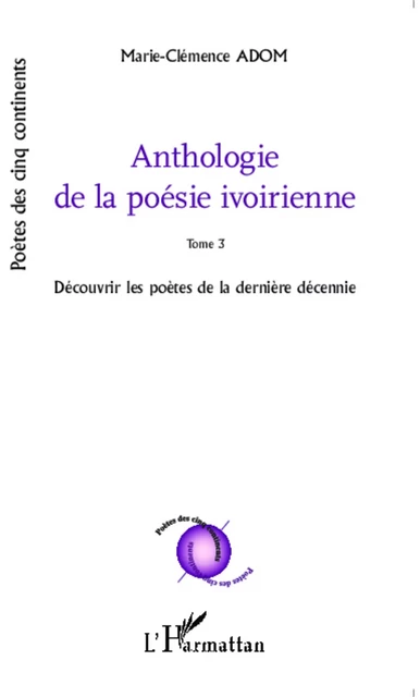 Anthologie de la poésie ivoirienne - Marie-Clémence Adom - Editions L'Harmattan