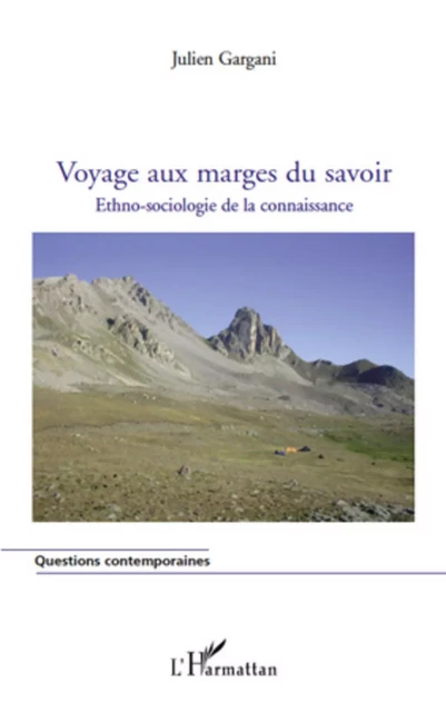 Voyage aux marges du savoir - Julien Gargani - Editions L'Harmattan