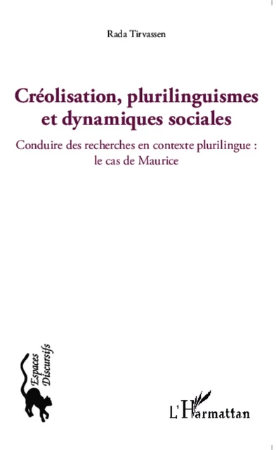 Créolisation, plurilinguismes et dynamiques sociales - Rada Tirvassen - Editions L'Harmattan