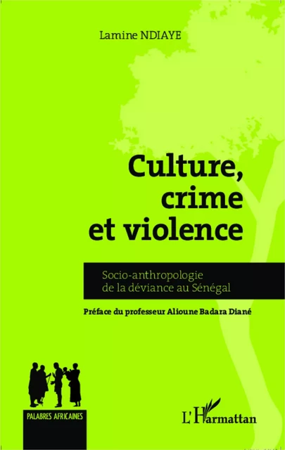 Culture, crime et violence - Lamine Ndiaye - Editions L'Harmattan