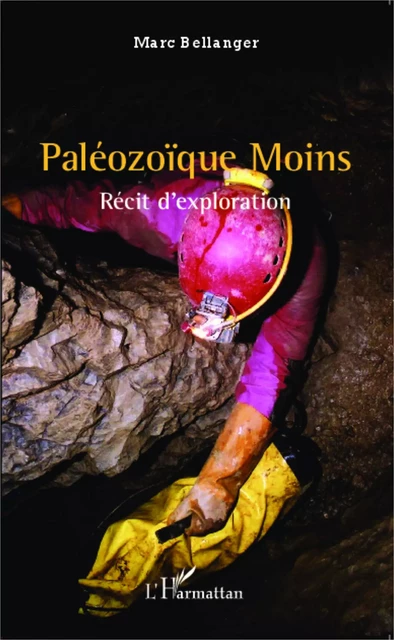 Paléozoïque Moins - Marc Bellanger - Editions L'Harmattan