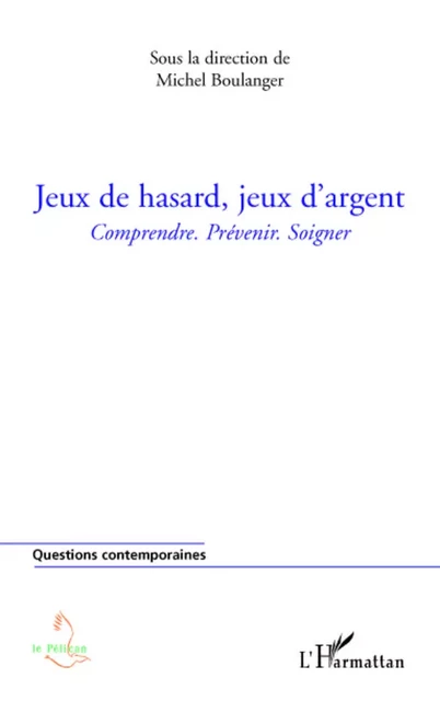 Jeux de hasard, jeux d'argent - Michel Boulanger - Editions L'Harmattan